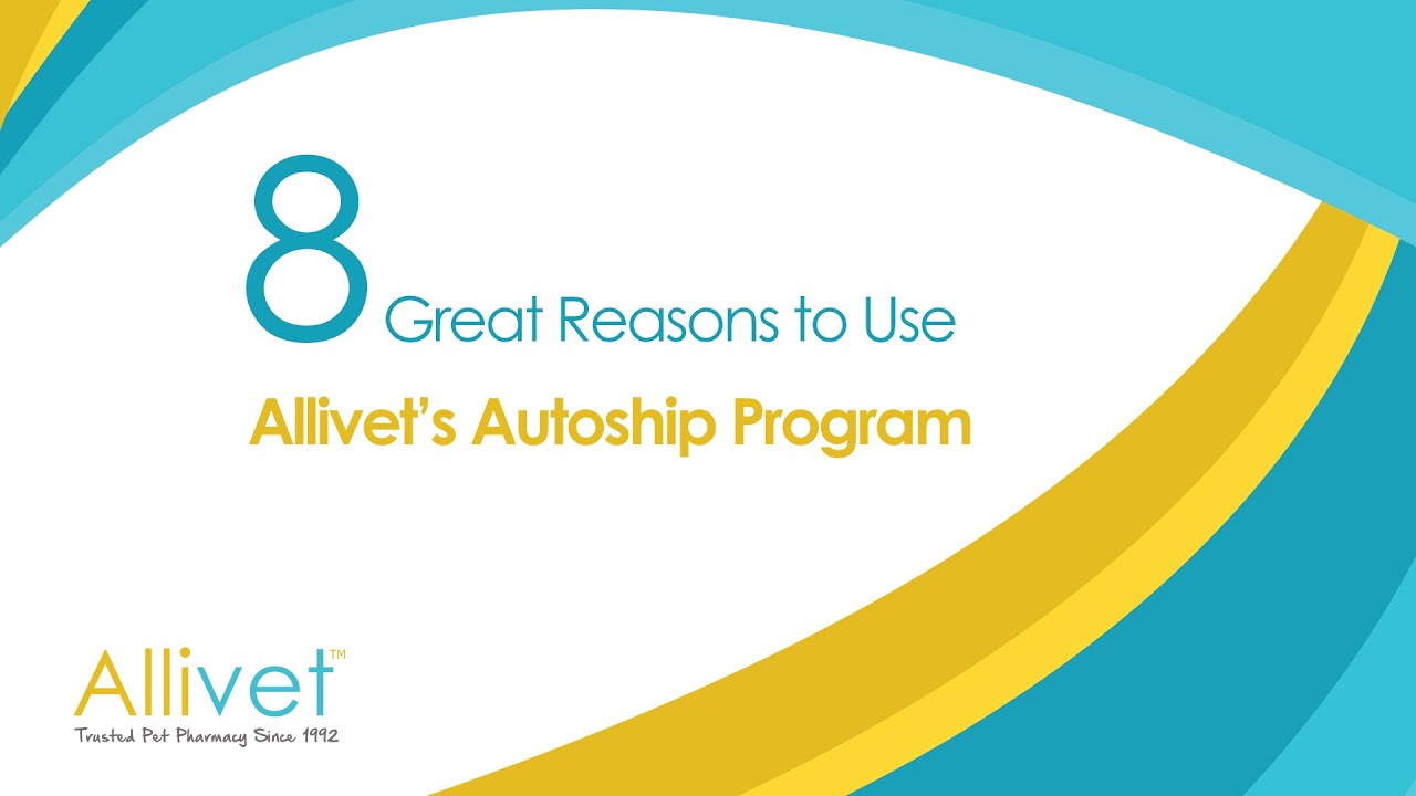 8 Great Reasons to Use AutoShip at Allivet