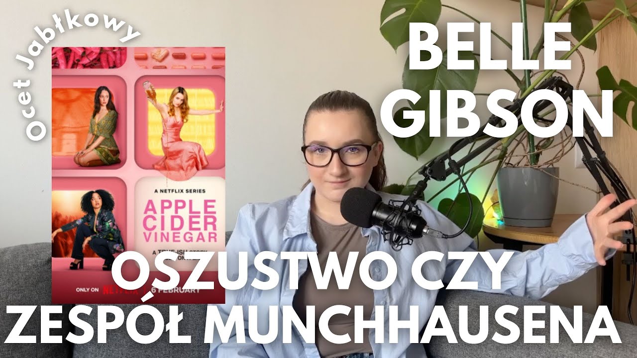 Historia Belle Gibson - oszustwo czy zesp&oacute;ł munchhausena / apple cider vinega / ocet jabłkowy