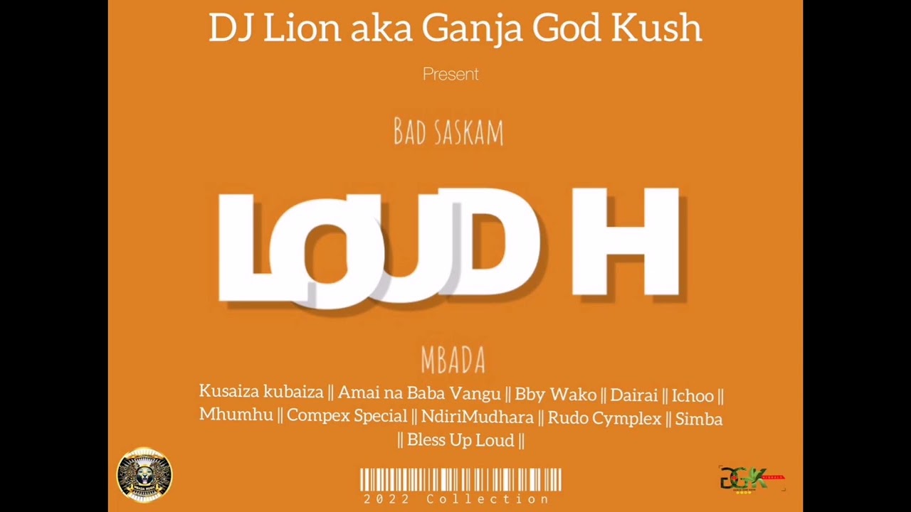 DJ Lion aka GanjaGodKush -Loud H MBADA zimdancehall mix 2022 | collection vol3