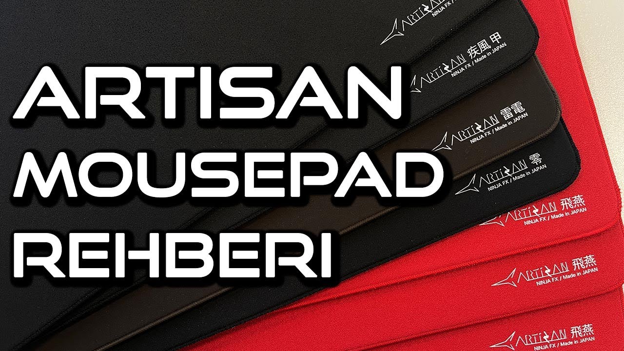Artisan Mousepad Alma Rehberi | Tüm Artisan Mousepadler Tek Videoda! | Hien -Zero -Raiden -Otsu -Kou