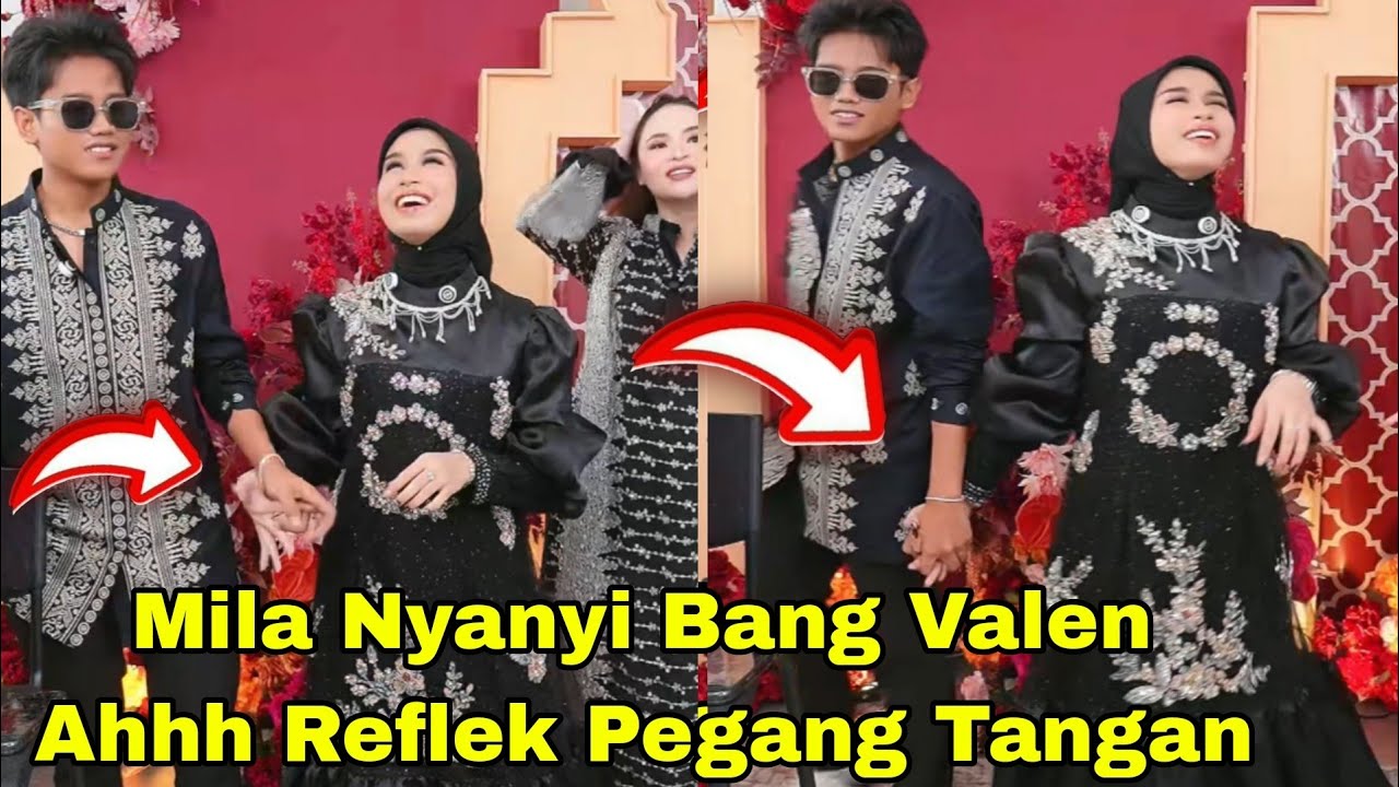 MILA NYANYI BANG VALEN AHHHH REFLEK LANGSUNG GENGGAM ERAT TANGAN