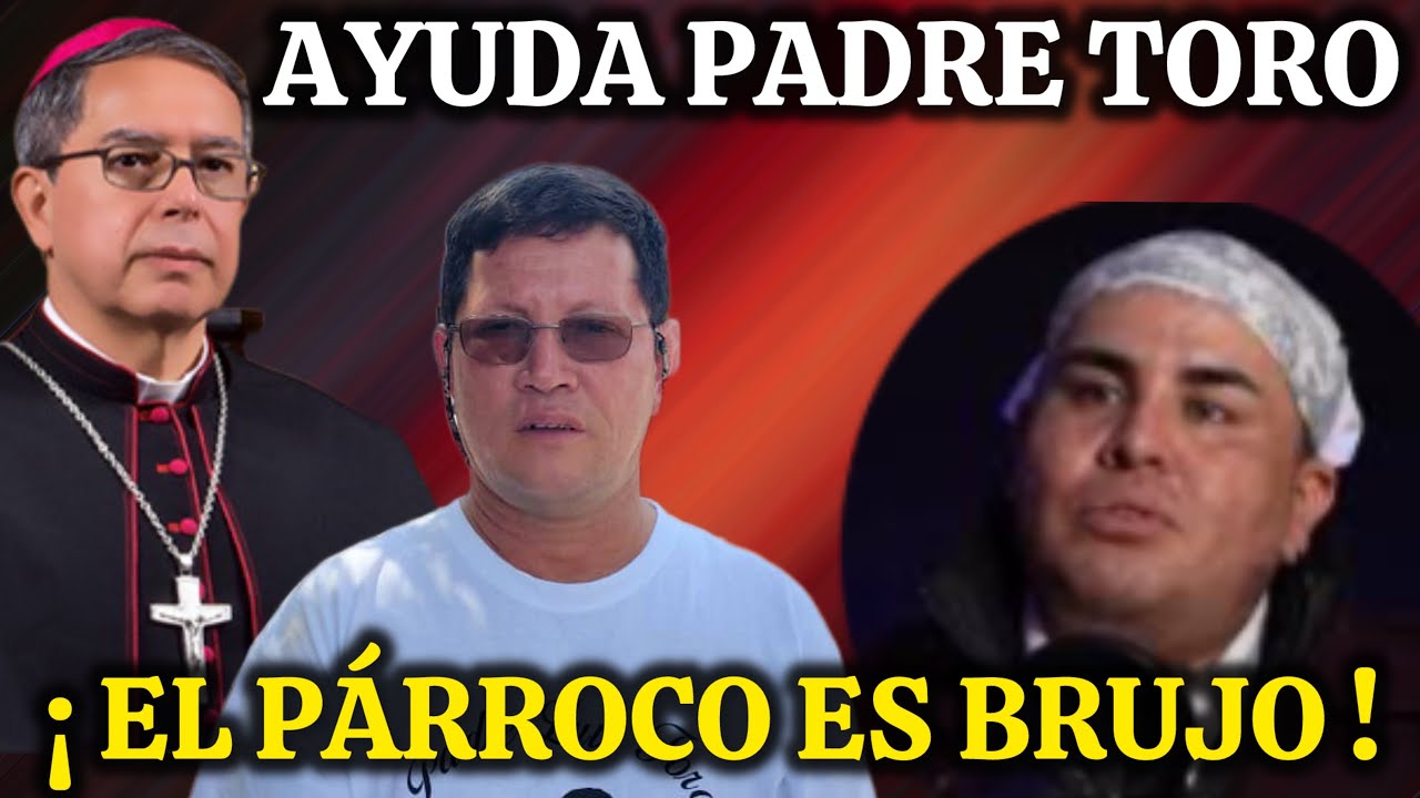 URGENTE🚨 Padre Luis Toro Es LLAMADO por el OBISPO a ENFRENTAR al BRUJO de la PARROQUIA😳
