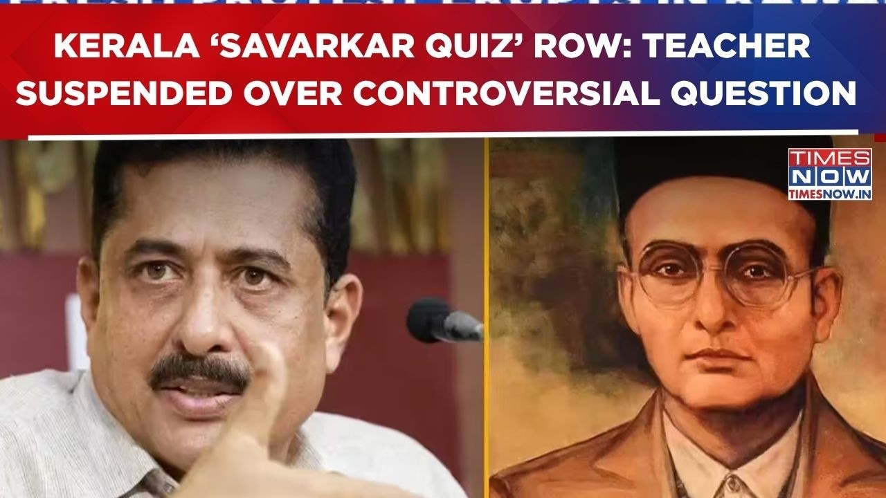 &lsquo;Savarkar Quiz&rsquo; Controversy: Kerala Teacher Suspended Over Controversial 'Freedom Fighter Question'