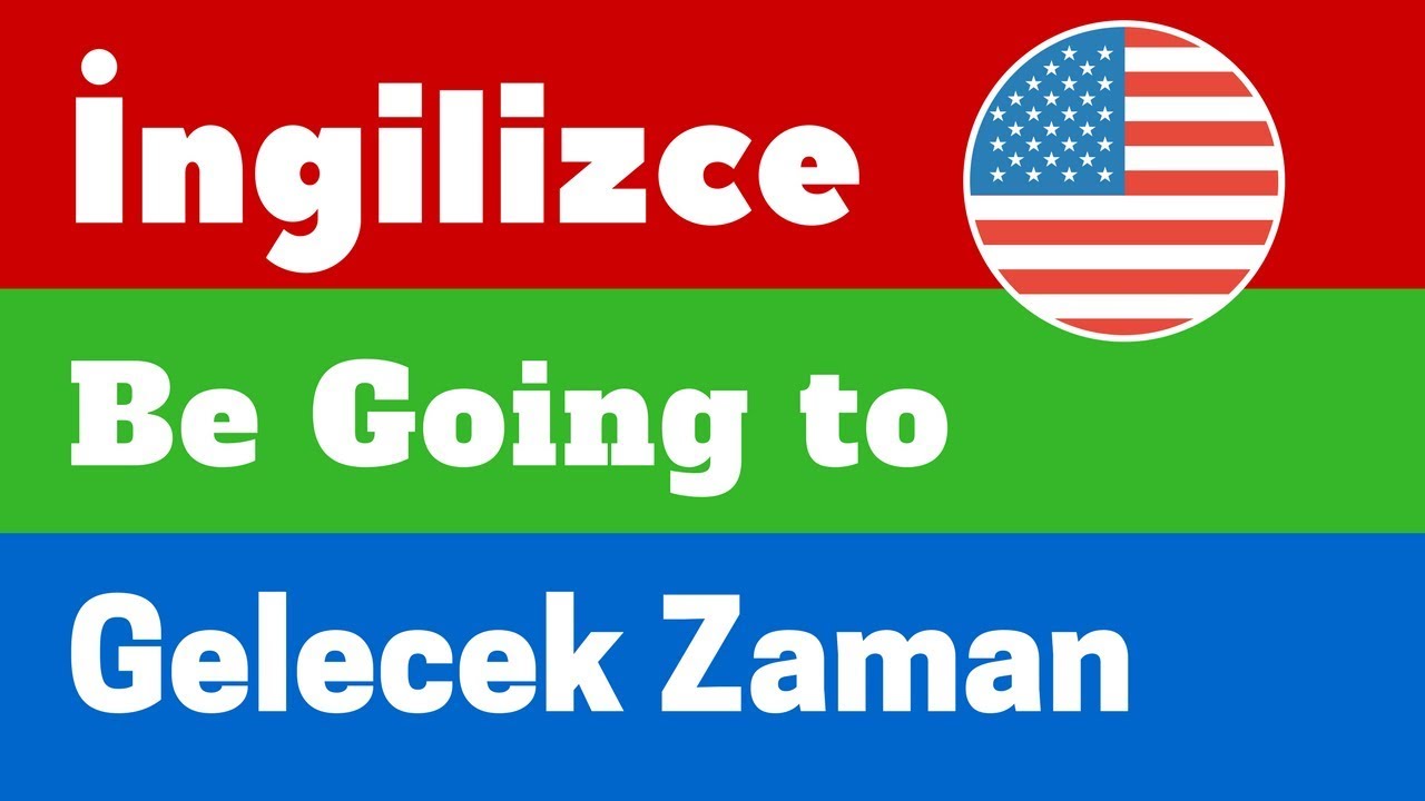 Be Going to - Future - İngilizce Gelecek Zaman