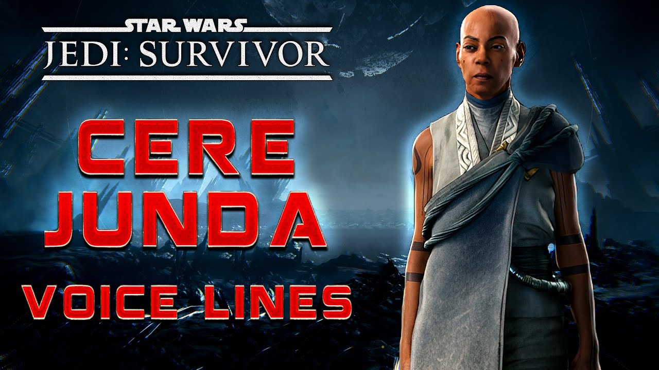 Star Wars Jedi: Survivor - Cere Junda Voice Lines
