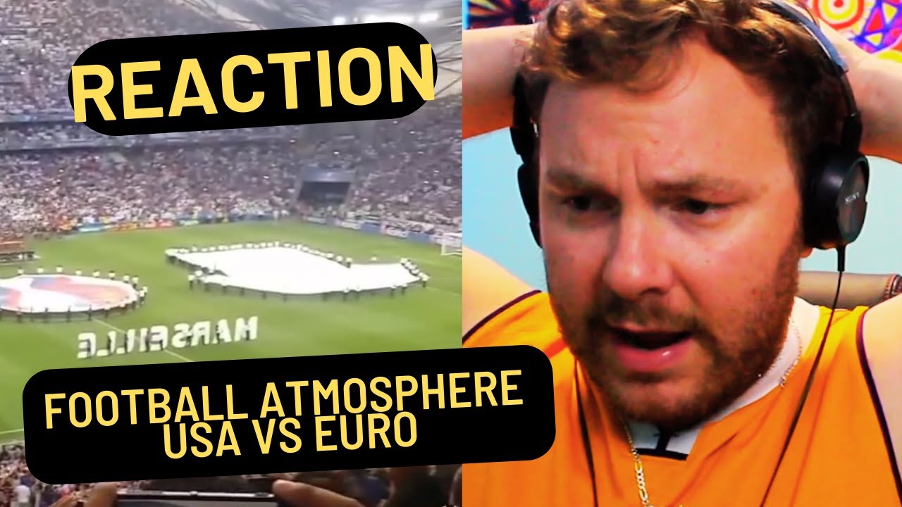 Canadian Reacts to Football fans and atmosphere USA vs Europe