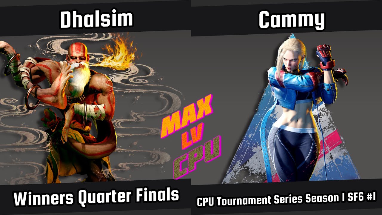 Dhalsim vs Cammy | Winners Quarter Finals | CPU TS S1 | Street Fighter 6 #1 | CPU vs CPU