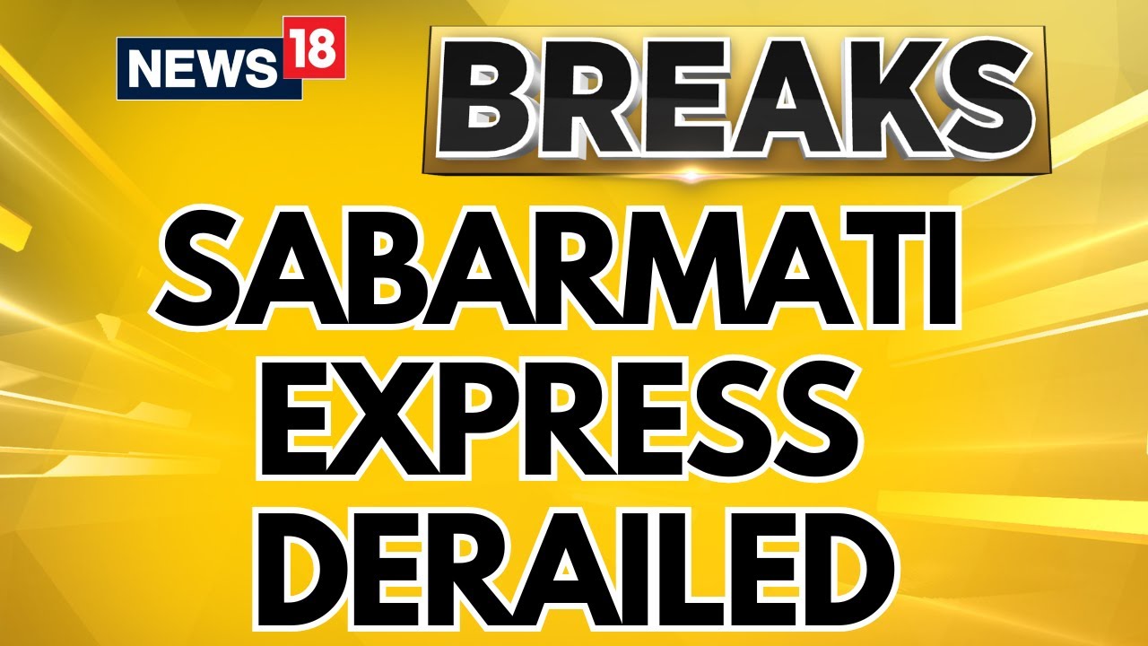 20 Coaches Of Sabarmati Express Derailed, Train Was En-Route To Jhansi | English News | News18