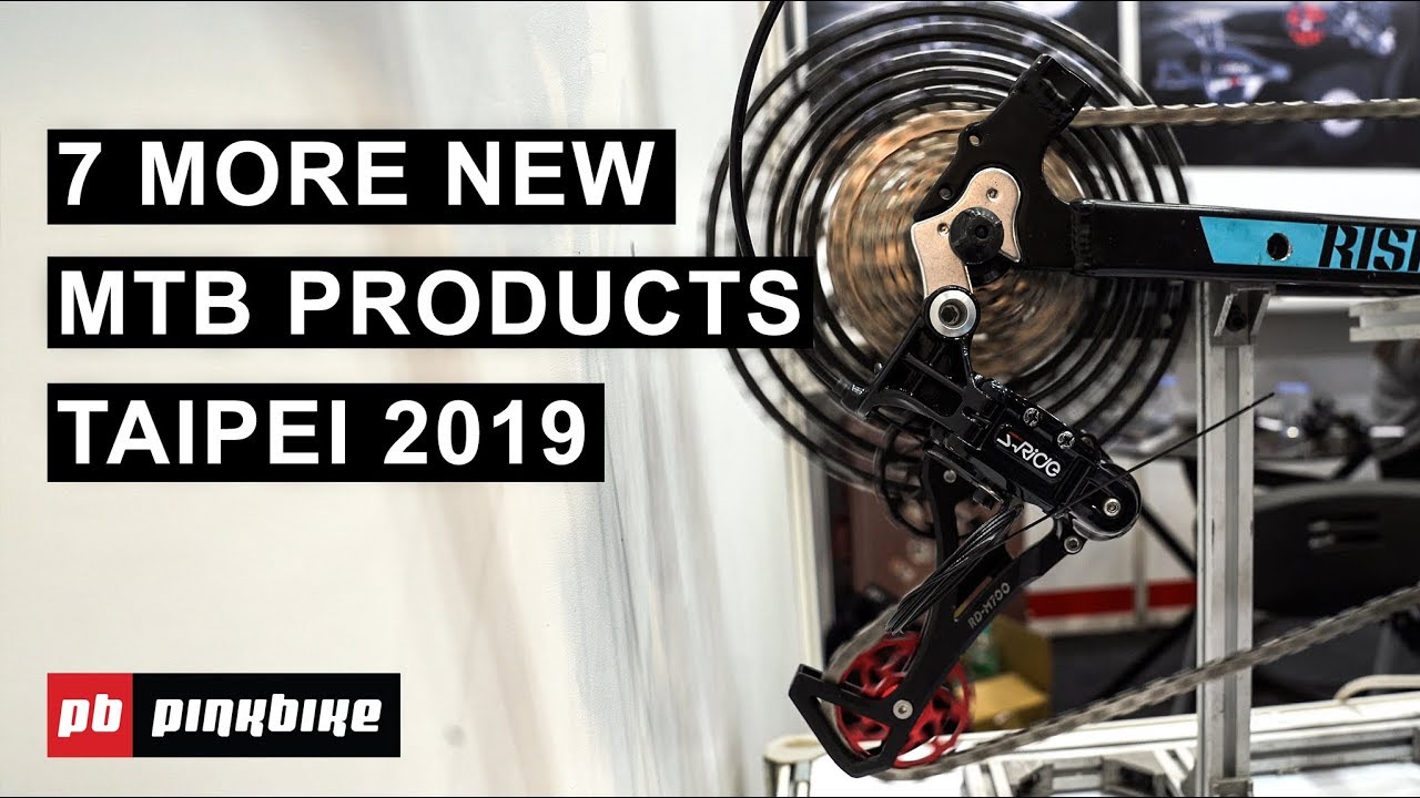 7 MORE New MTB Products from Taipei Cycle Show 2019