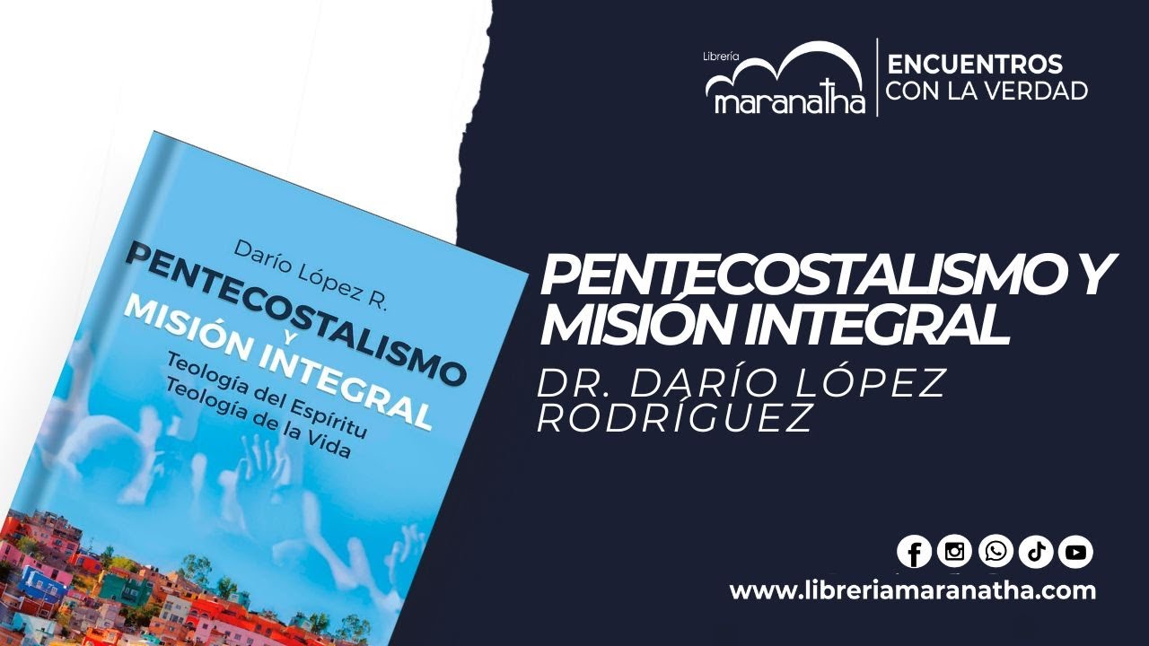 Conversatorio especial / Pentecostalismo y Misión Integral  - Dr. Darío López Rodríguez