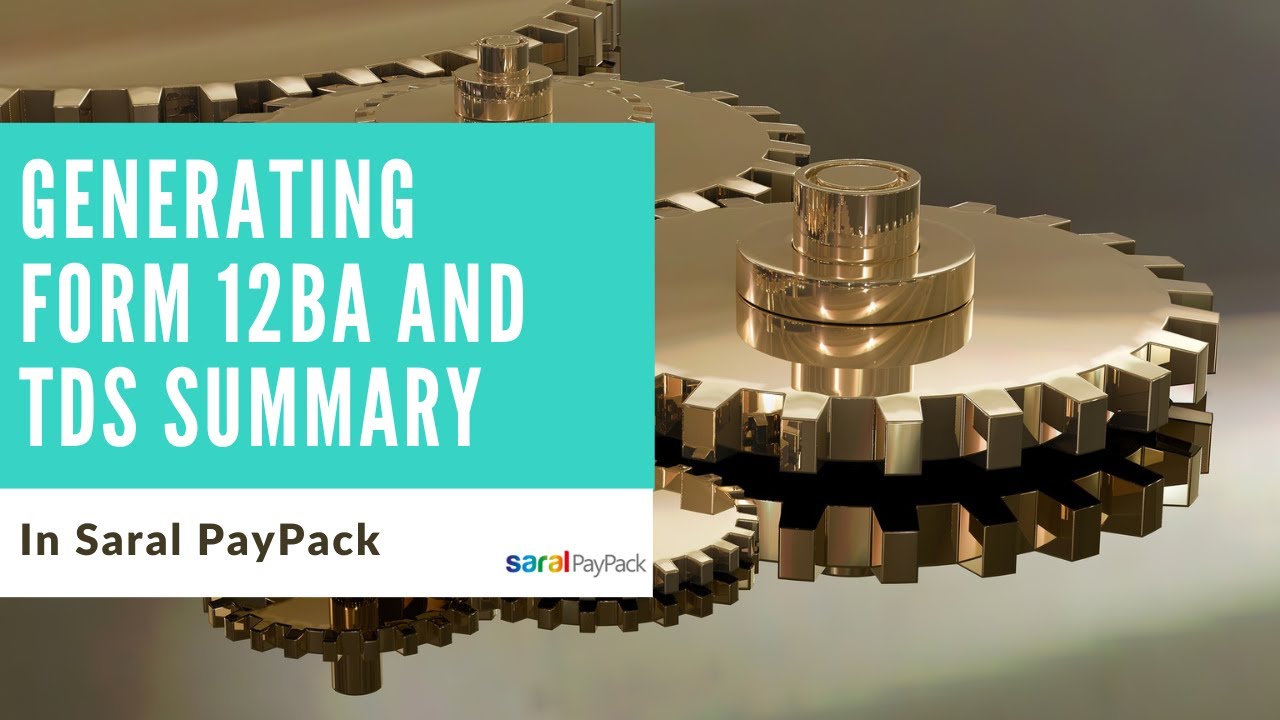 Generating Form 12BA and TDS summary in Saral PayPack