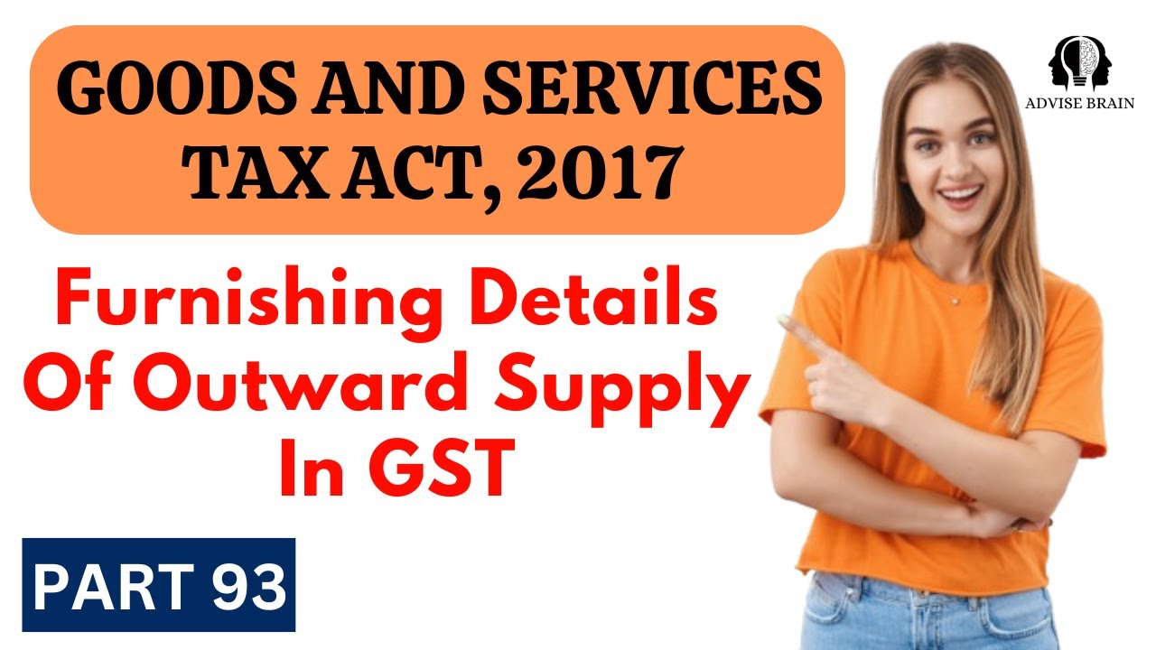 Furnishing Details of Outward Supply | Part 93 | GST Act 2017 #gst #gstn #gstr