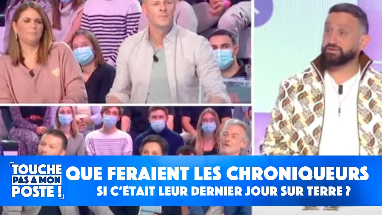 Que feraient les chroniqueurs si c'était leur dernier jour ?