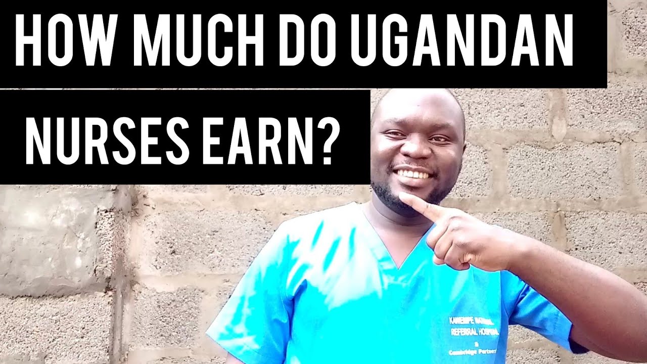 How much do ugandan nurses earn?