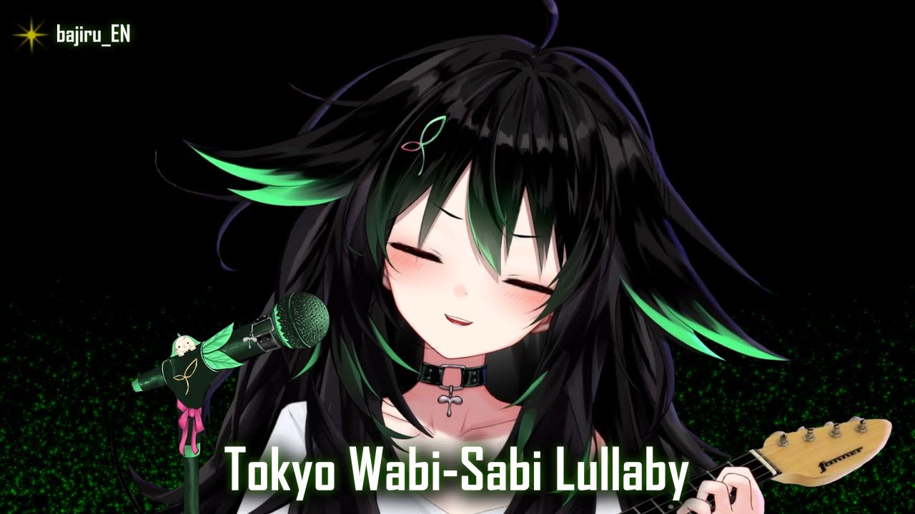 Bajiru Sings Tokyo Wabi-Sabi Lullaby