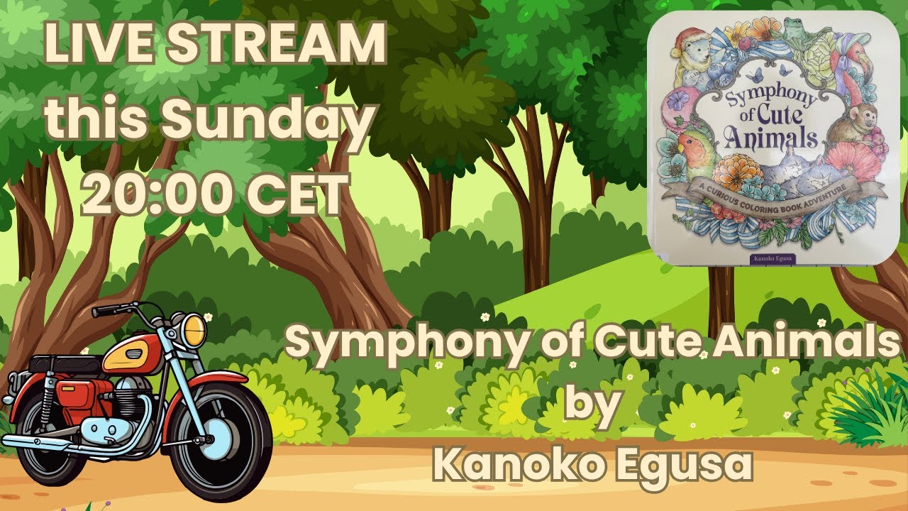 LIVE STREAM Sunday 20:00 CEST. Join me in some colouring fun and in Symphony of Cute Animals