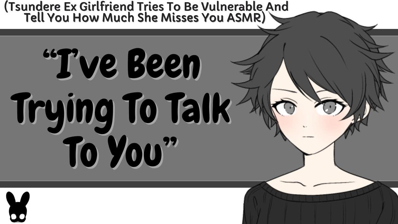 I've Been Trying To Talk To You (Tsundere Ex Girlfriend ASMR)