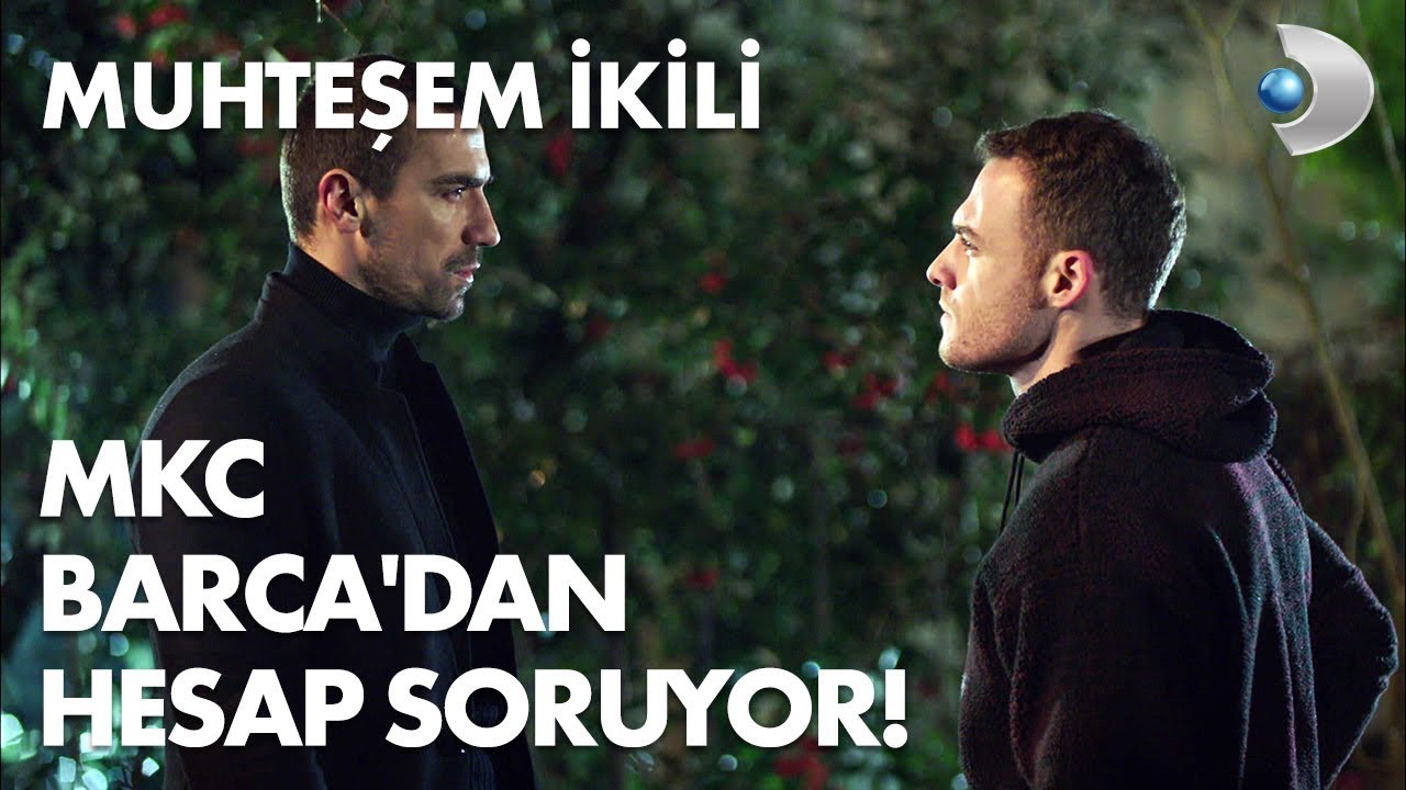 MKC, Barca dan hesap soruyor! Muhteşem İkili 10. Bölüm