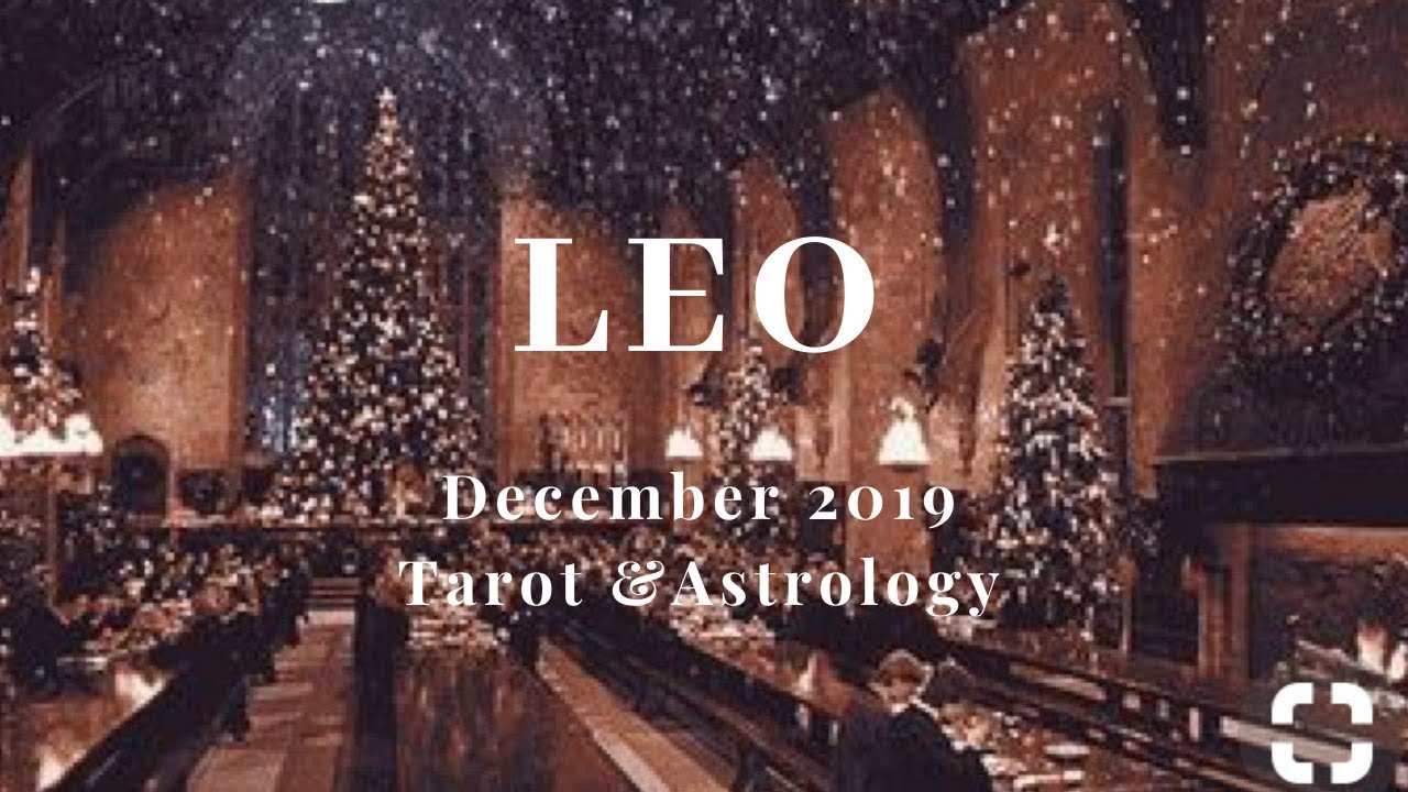 LIFE AS YOU KNOW IT WILL NEVER BE THE SAME LEO December 2019 Tarot & Astrology