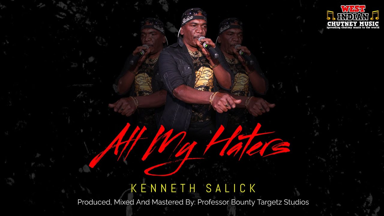 Kenneth Salick - All My Haterz (2023 Chutney Soca)