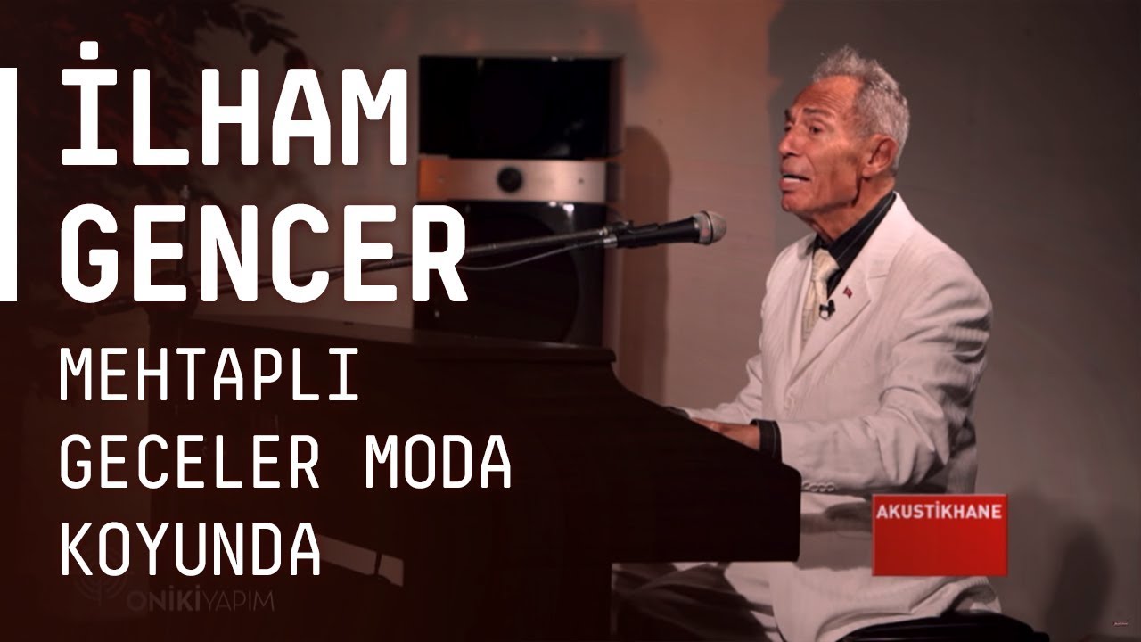 İlham Gencer - Mehtaplı Geceler Moda Koyunda / #akustikhane #sesiniac