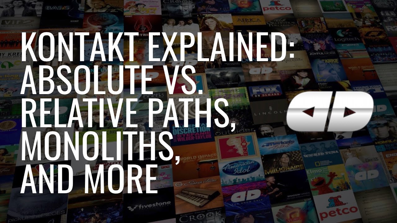 Kontakt Explained: Absolute vs. relative paths, monoliths, and more