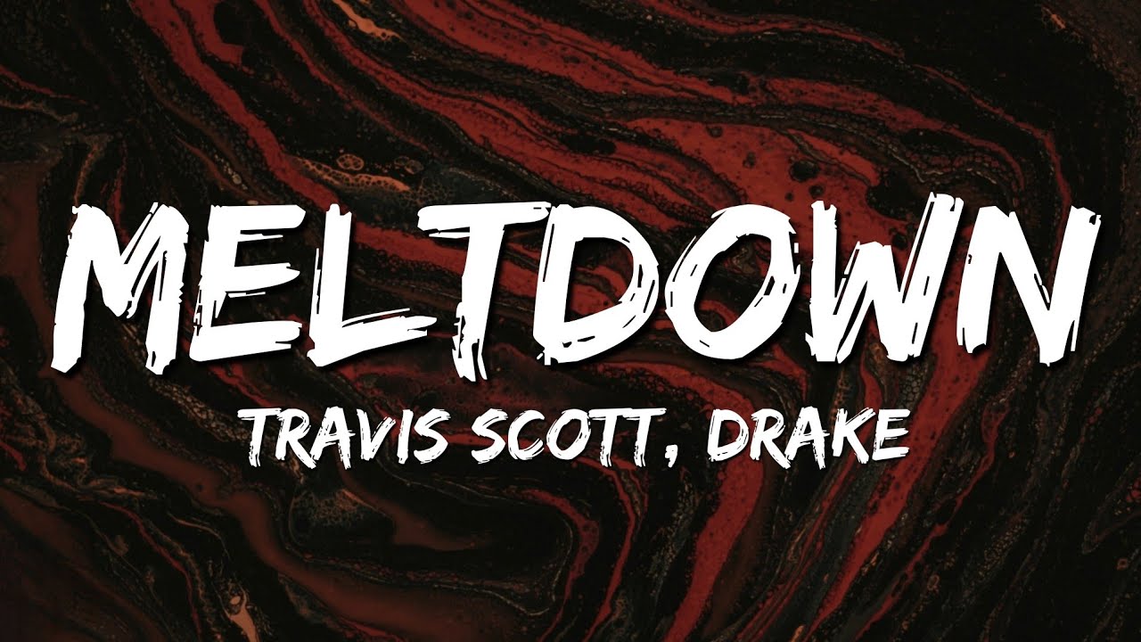 Travis Scott - Meltdown Ft. Drake (Lyrics)