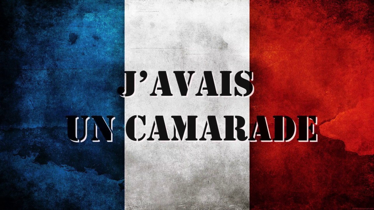 J'AVAIS UN CAMARADE ||| Chant militaire