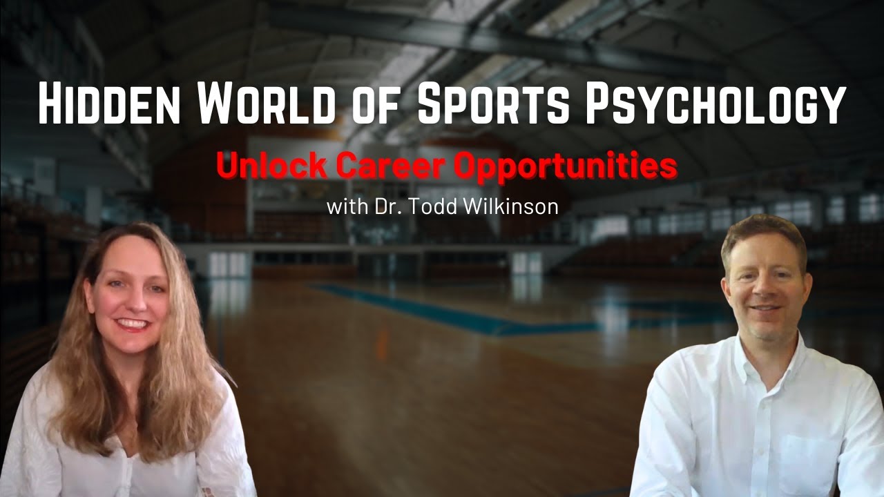 Exploring Sports Psychology & Career Insights with Dr. Todd Wilkinson