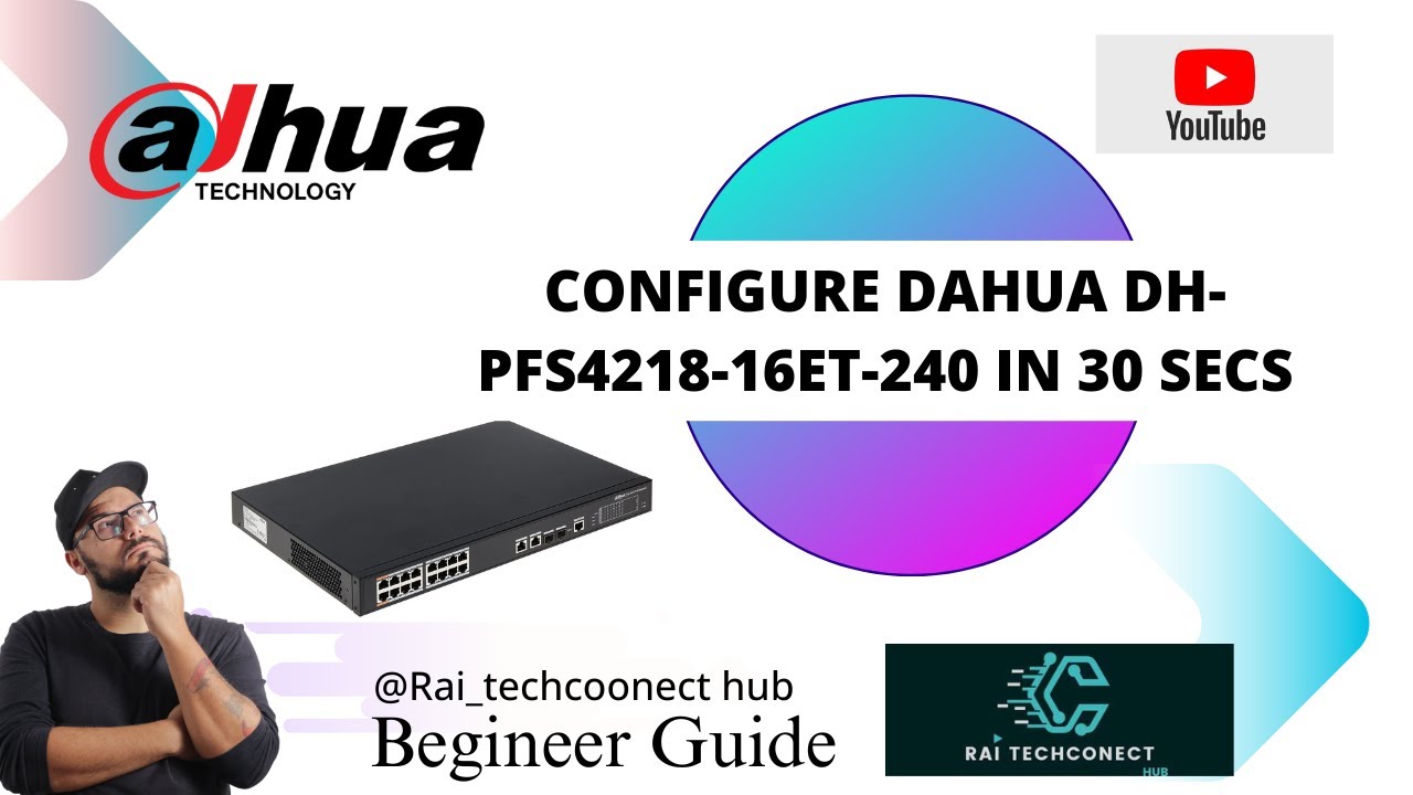 HOW TO CONFIGURE DAHUA DH-PFS4218-16ET-240 POE NETWORK SWITCH