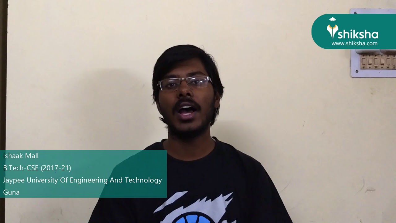 Jaypee University of Engineering and Technology, Guna - College Review by the Students