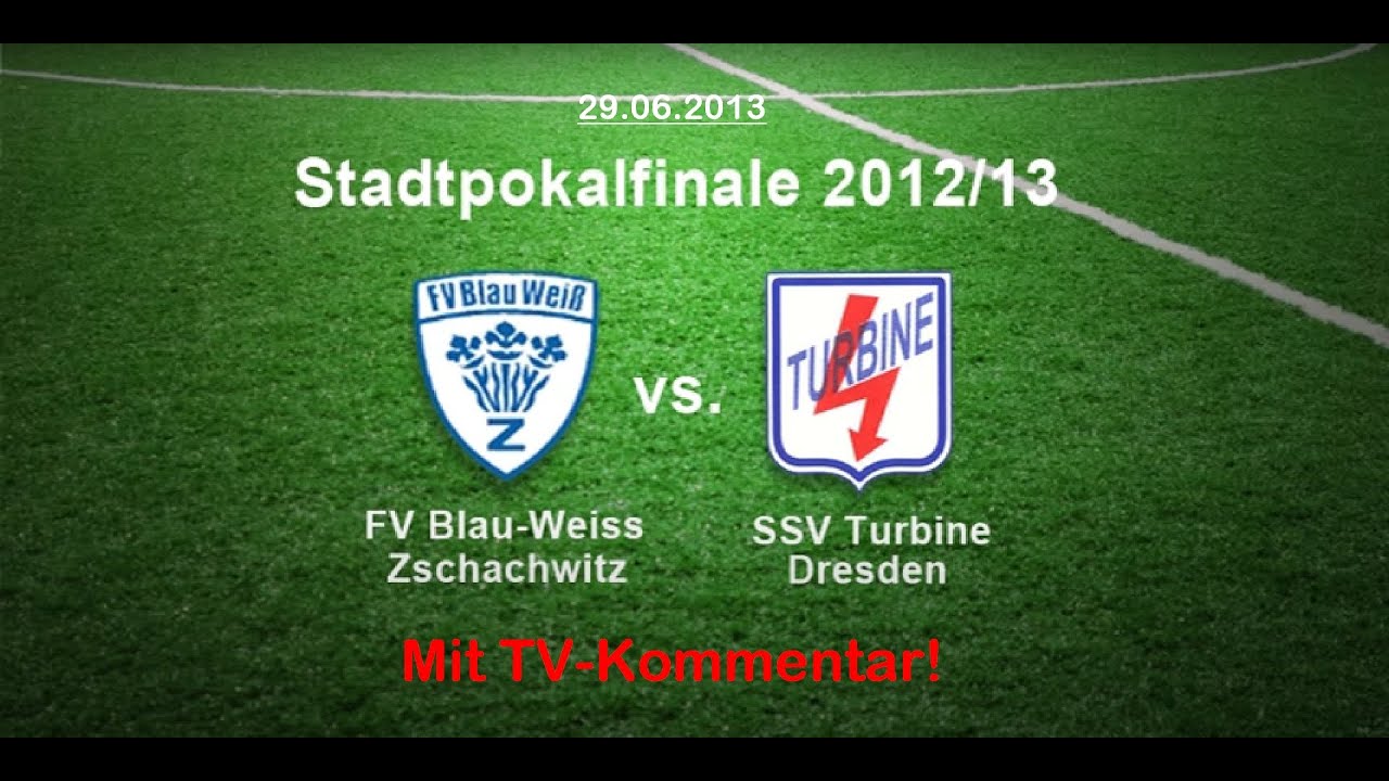FV Blau-Weiß Zschachwitz - SSV Turbine Dresden (Stadtpokal Dresden, Finale) 29.06.2013