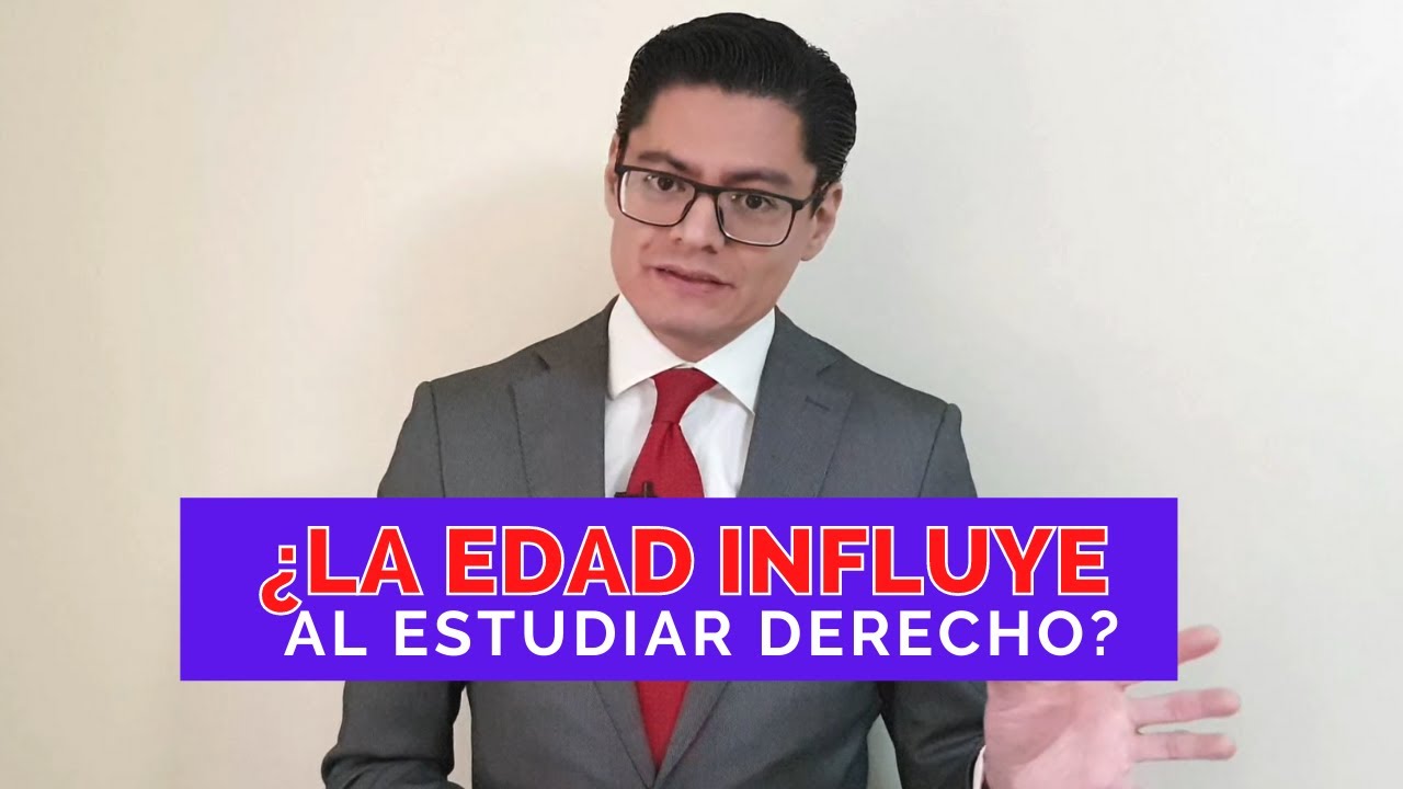 ¿INFLUYE LA EDAD AL ESTUDIAR DERECHO
