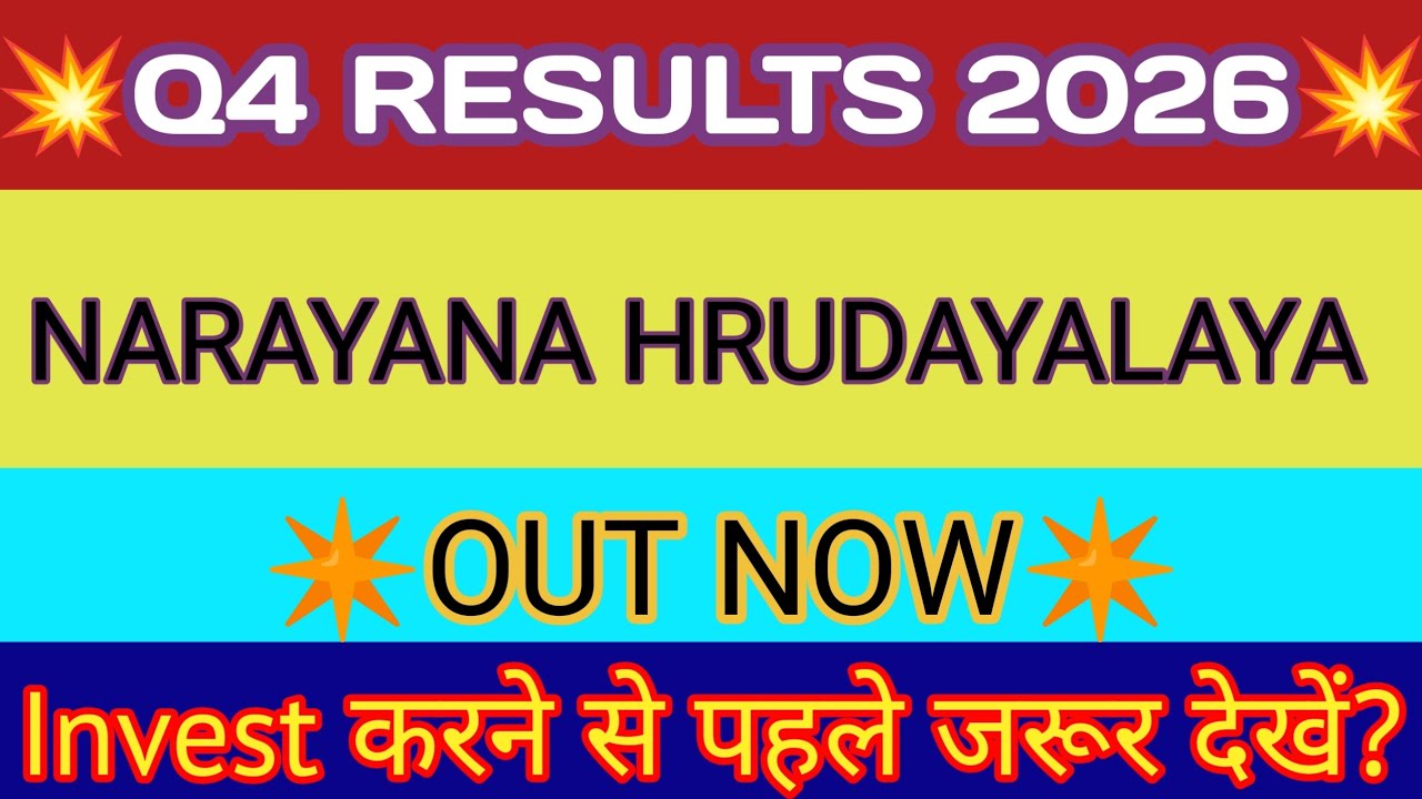 Narayana Hrudayalaya Q4 Results 2026 🔴 Narayana Hrudayalaya Results 🔴 Narayana Hrudayalaya Share