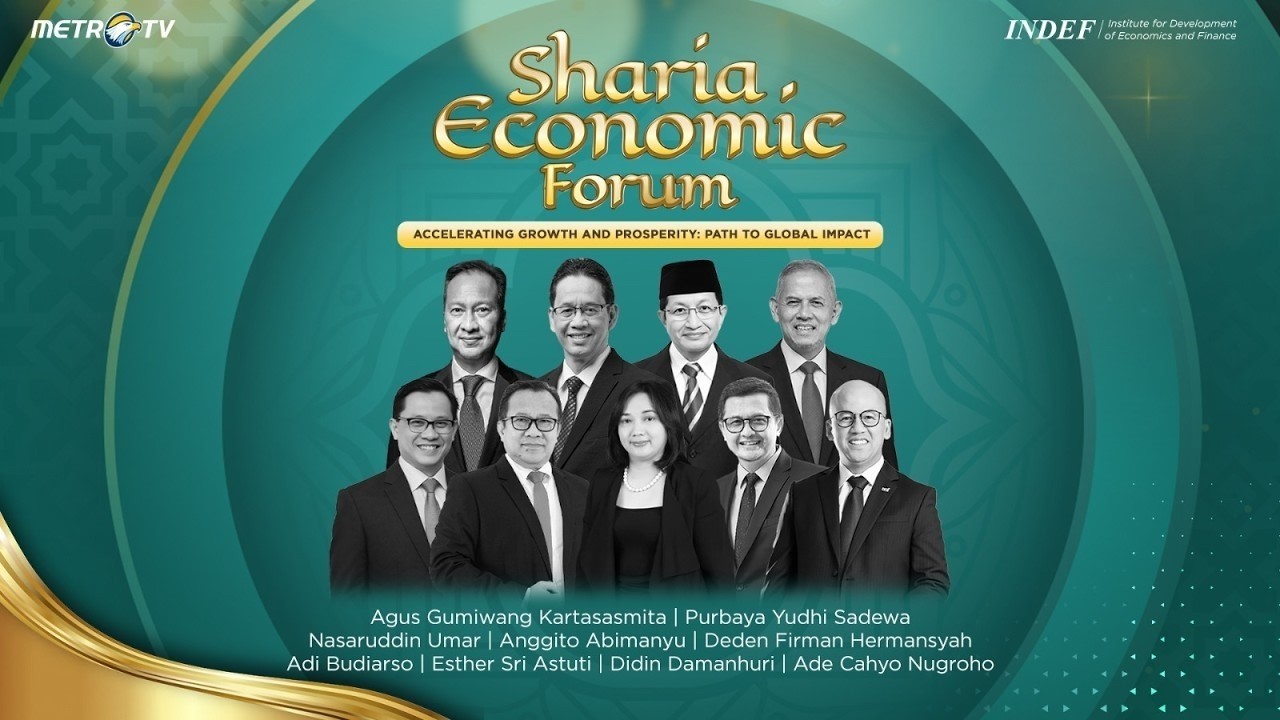 METRO TV SHARIA ECONOMIC FORUM: Accelerating Growth and Prosperity: Path to Global Impact