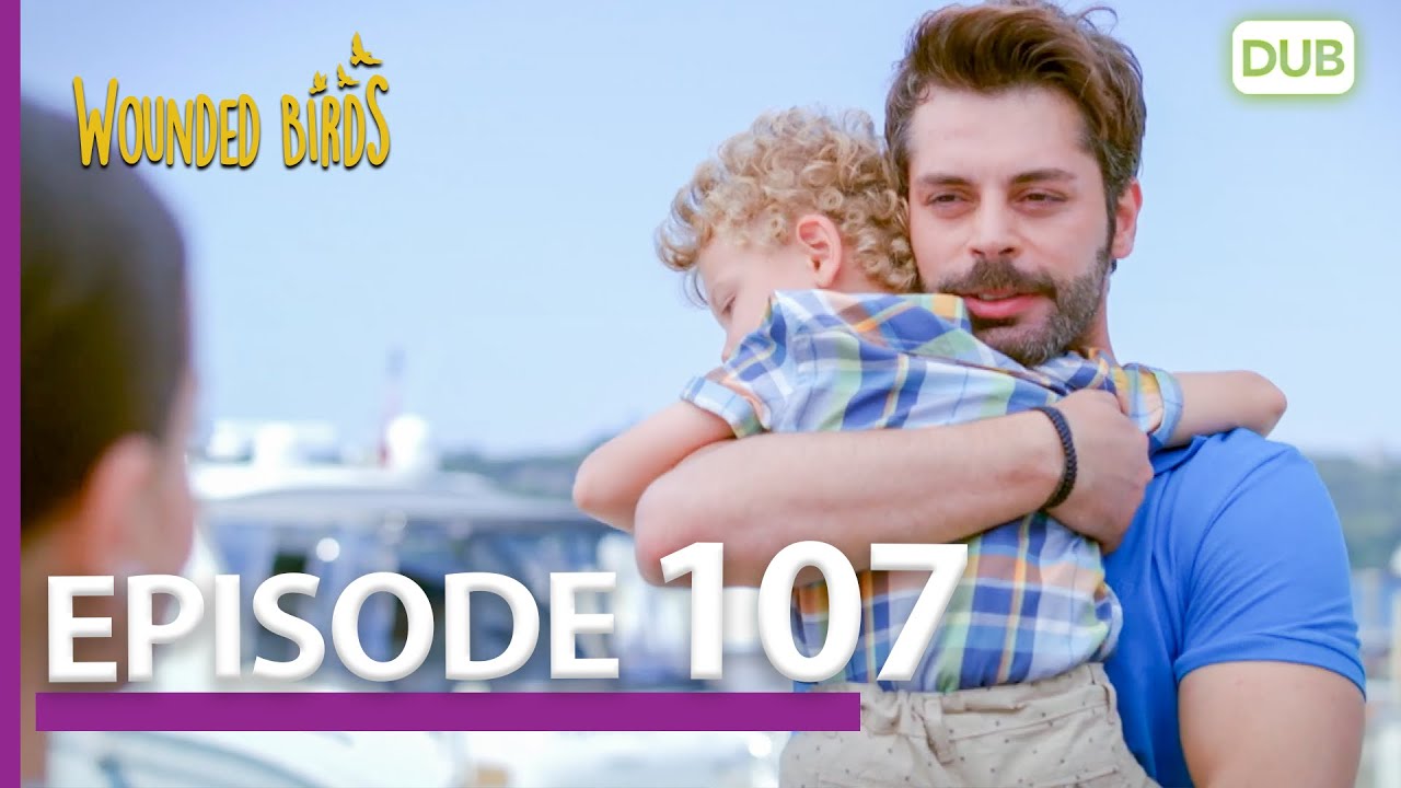 Wounded Birds Episode 107 - Urdu Dubbed | Turkish Drama
