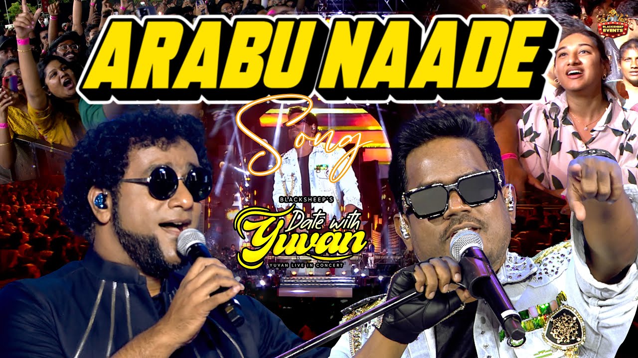Arabu Naade - SONG ✨| DATE WITH YUVAN | YUVAN LIVE CONERT | U1 | BLACKSHEEP EVENTS