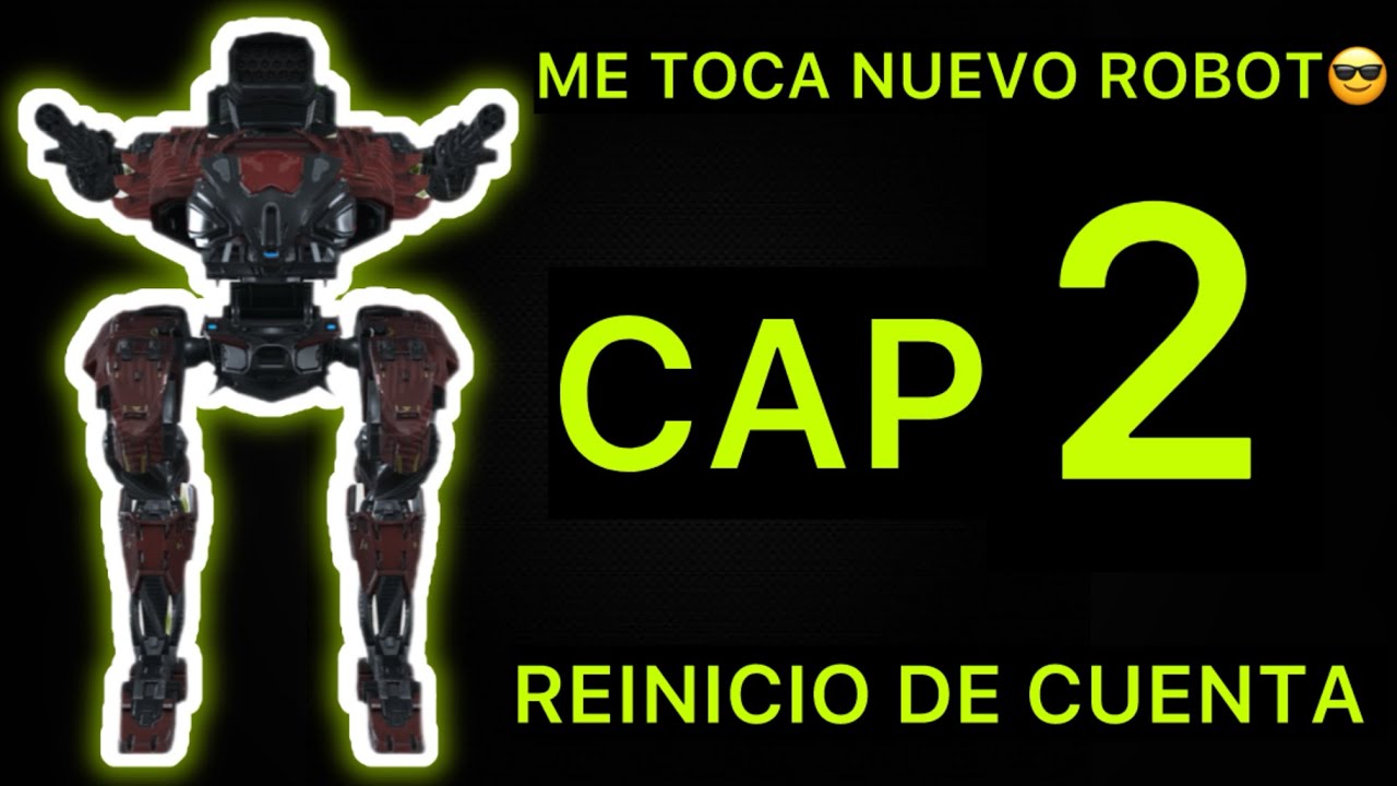 ME TOCA NUEVO ROBOT*CONDOR*REINICIO DE CUENTA CAPÍTULO 2|*WAR ROBOTS*