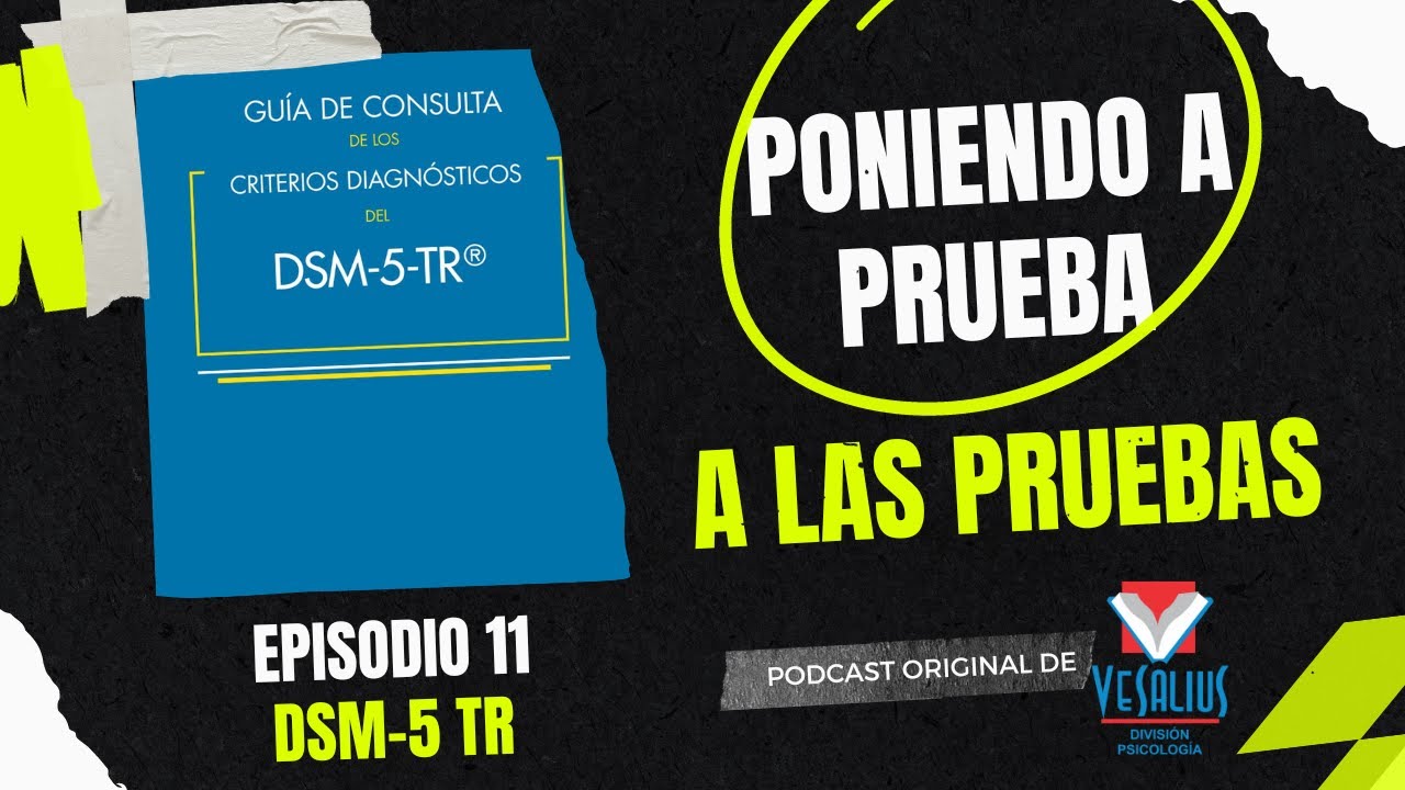 PONIENDO A PRUEBA A LAS PRUEBA: EP 11 DSM-5-TR (DESDE GDL)