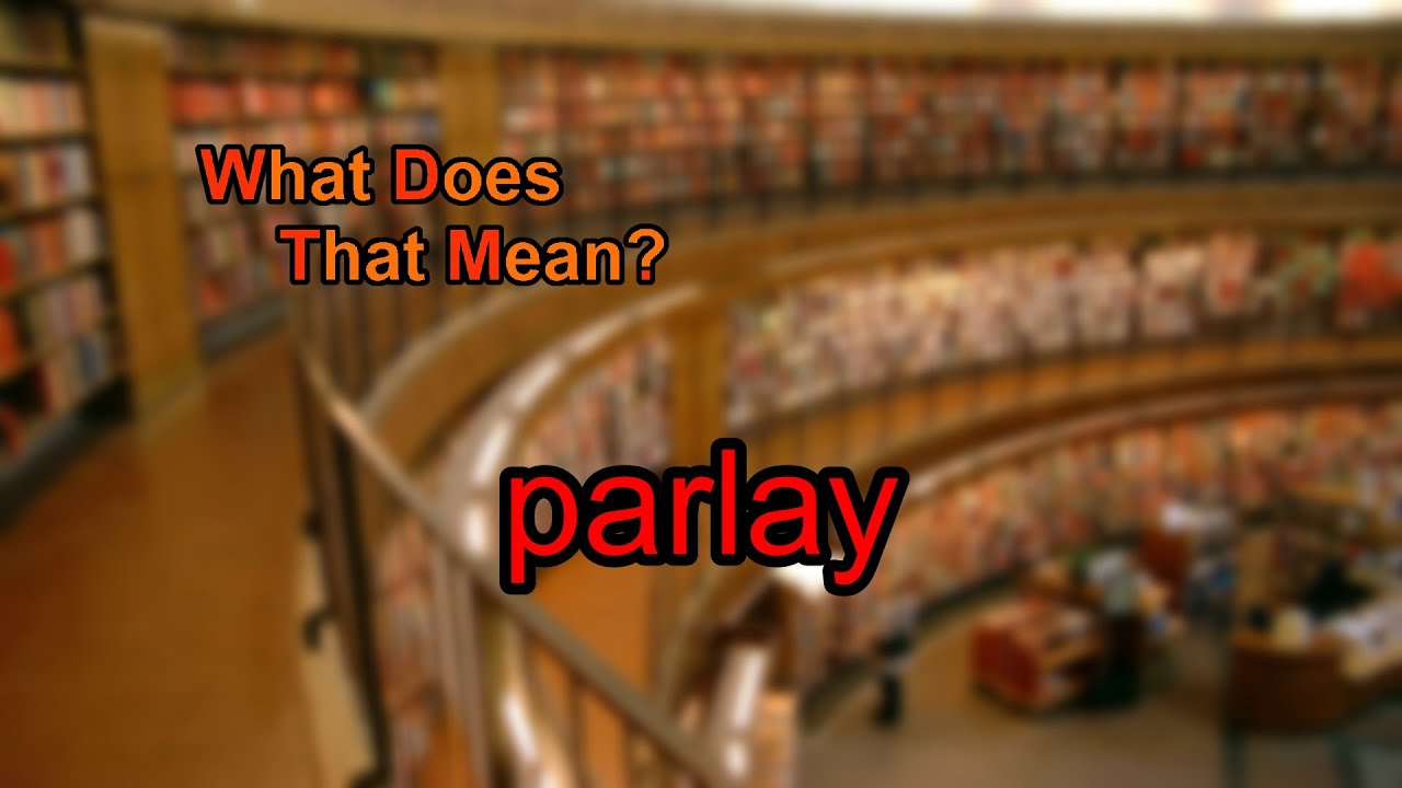 What does parlay mean?