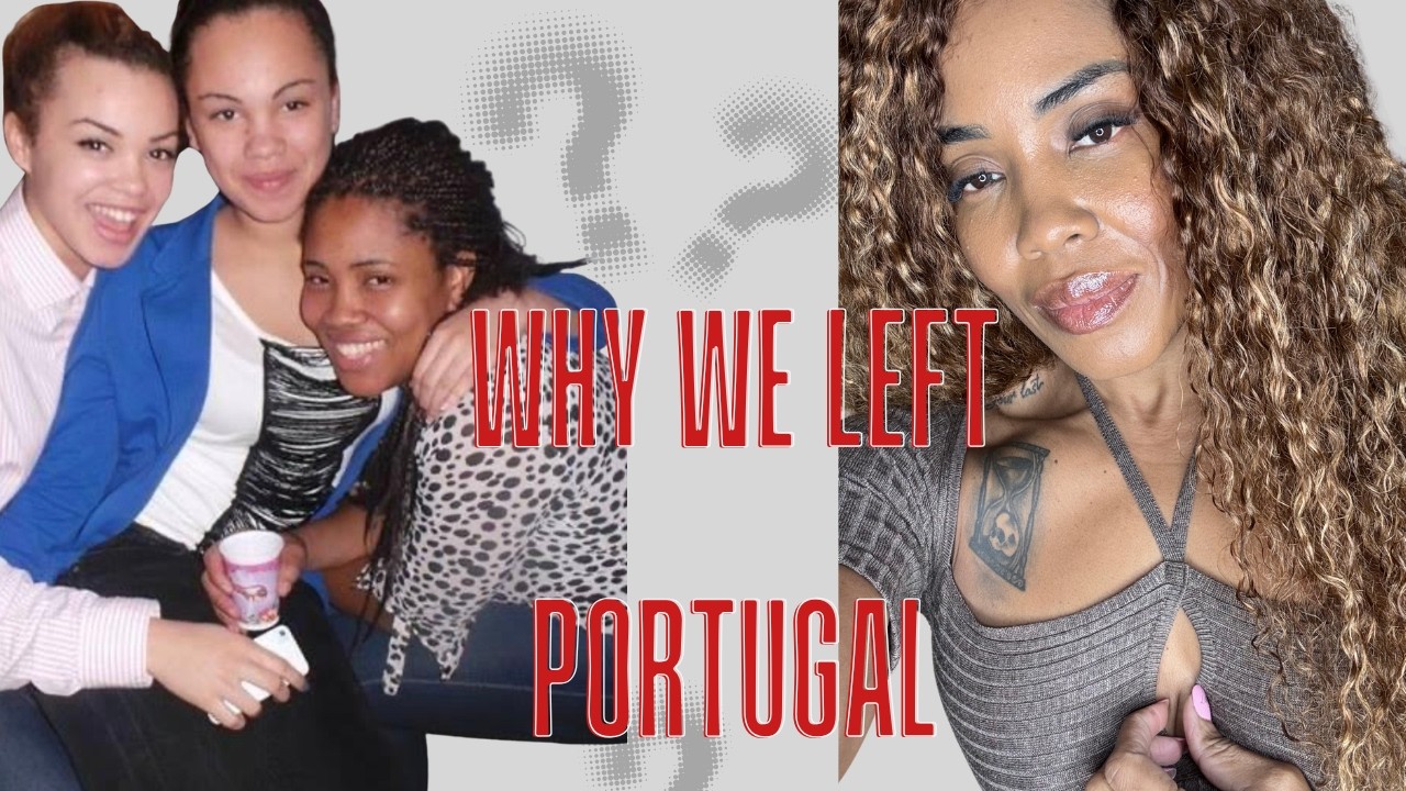 WHY WE LEFT PORTUGAL!