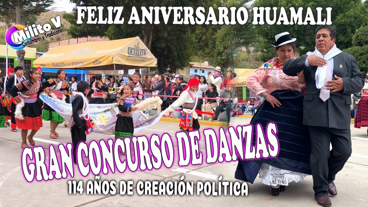 GRAN CONCURSO DE DANZAS -HUAMALI (En la víspera de su Aniversario,Huamali, tierra culta y generosa)