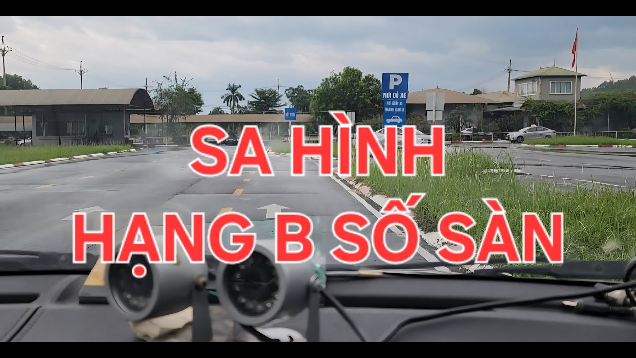 Sa hình Hạng B số sàn - Sân thi Hùng Vương, Thạch Thất