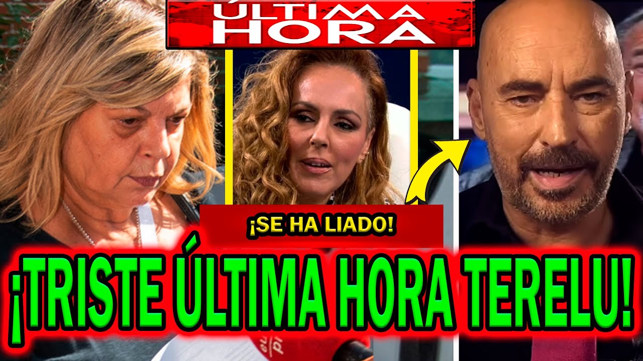 💥¡TRISTE ÚLTIMA HORA! DE TERELU CAMPOS Y LÍO GORDO POR MARÍA PATIÑO Y DIEGO ARRABAL - ROCÍO CARRASCO