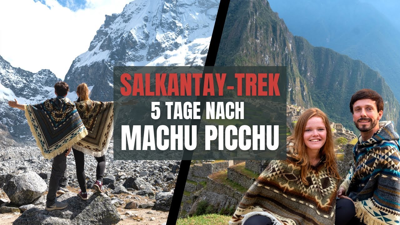 Salkantay-Trek | In 5 Tagen nach Machu Picchu 👟 #weltreise