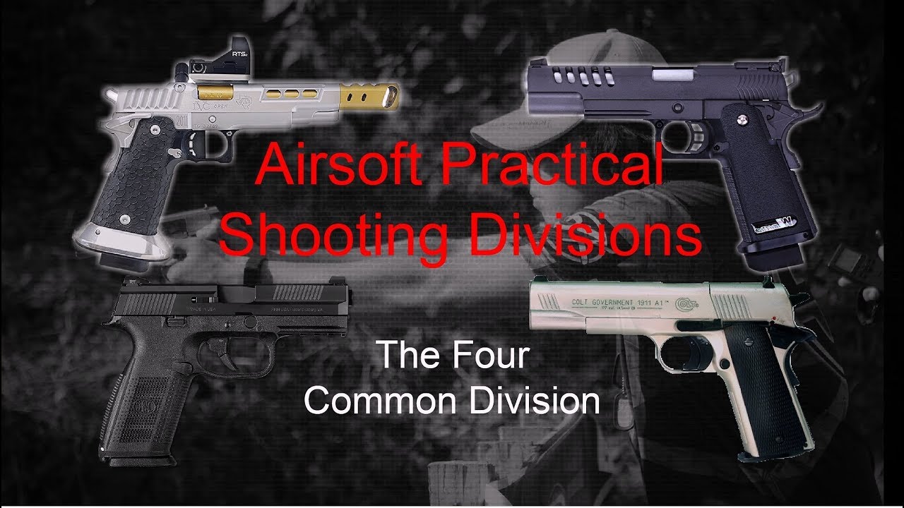 Airsoft Practical Shooting Divisions (IPSC)- The four common pistol divisions