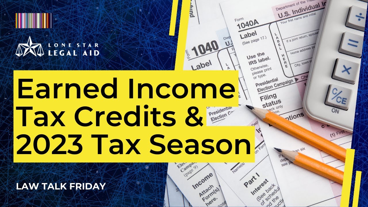 Everything You Need To Know About Earned Income Tax Credits | Law Talk Friday