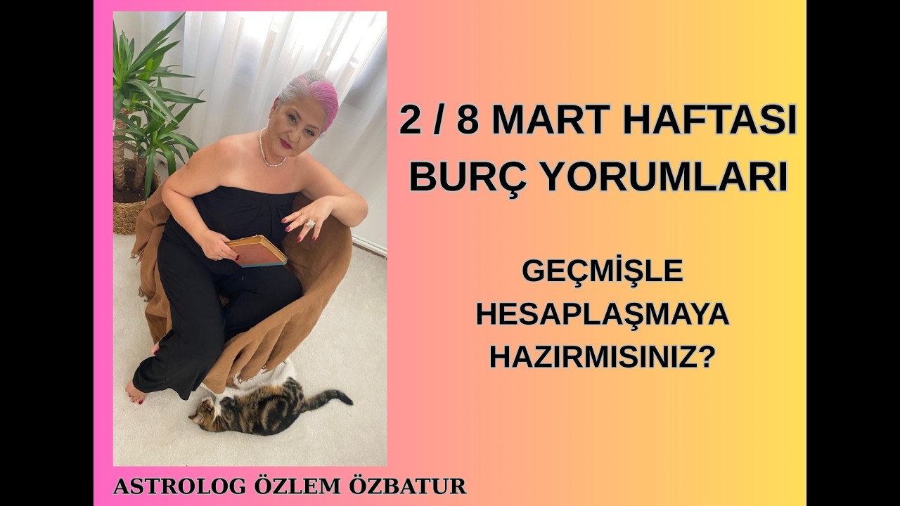 2 /  8 MART HAFTASI BURÇ YORUMLARI VE BAŞAK TUTULMASI #astrologözlemözbatur #astrolojiyorumu