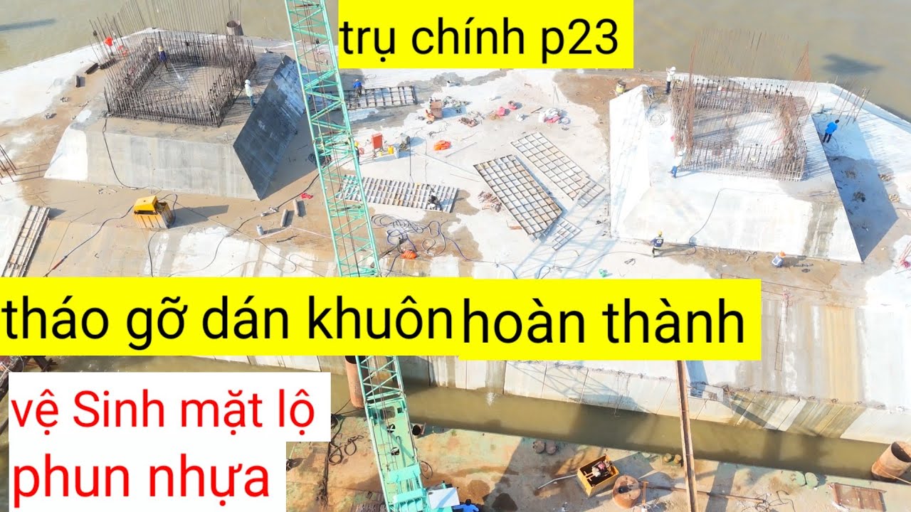Trụ chính p23 gỡ dán khuôn hoàn thành, vệ sinh mặt lộ phun nhựa, cầu đại ngãi 1 