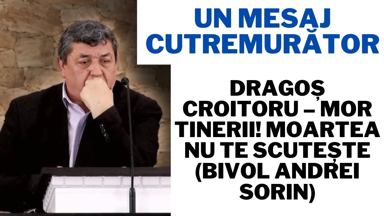 Un mesaj cutremurător: Dragoș Croitoru – Mor tinerii! Moartea nu te scutește (Bivol Andrei Sorin)